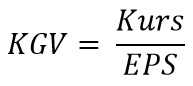 KGV = Kurs : EPS